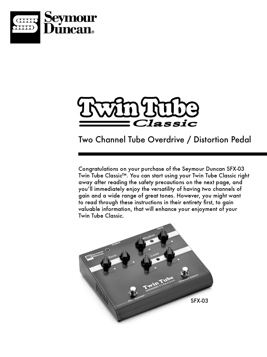 Seymour Duncan SFX-03, Twin Tube Classic manual Two Channel Tube Overdrive / Distortion Pedal 