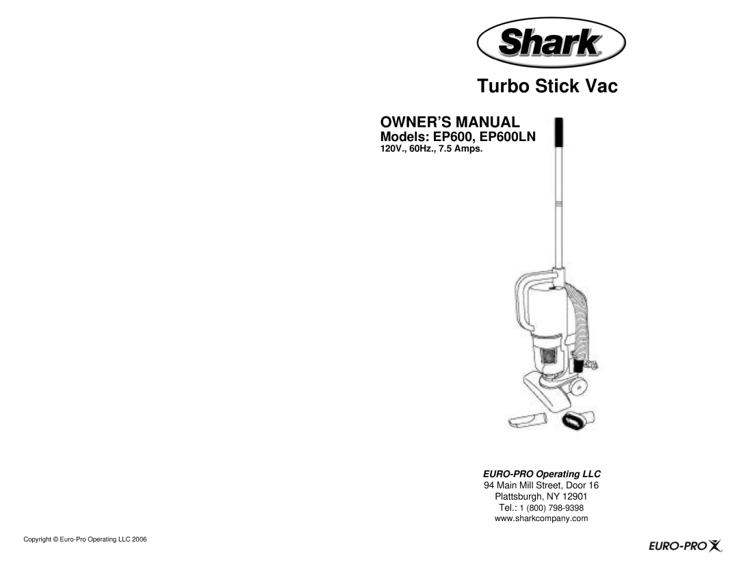 Shark owner manual Models EP600, EP600LN, 120V., 60Hz., 7.5 Amps, EURO-PRO Operating LLC 