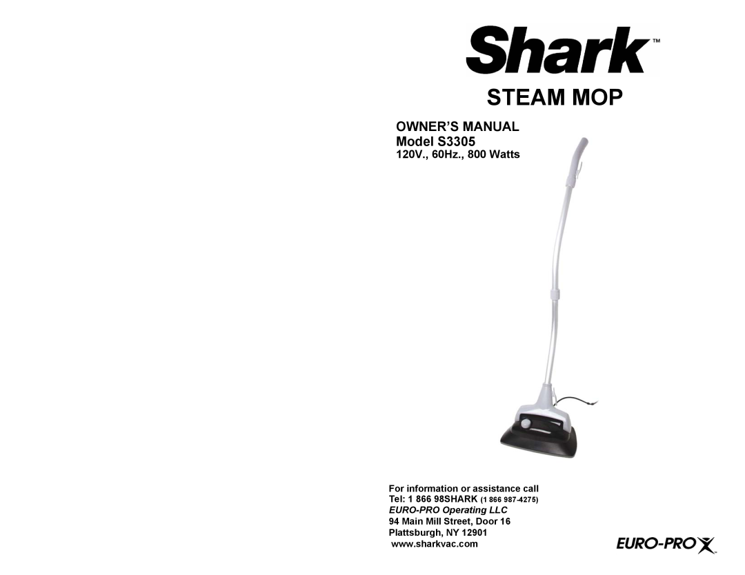 Shark owner manual Steam Mop, OWNER’S MANUAL Model S3305, 120V., 60Hz., 800 Watts, EURO-PRO Operating LLC 