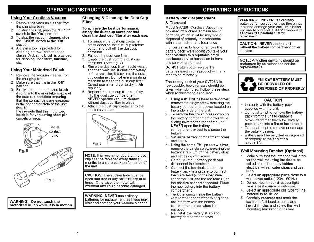 Shark SV726N owner manual Using Your Cordless Vacuum, Using Your Motorized Brush, Changing & Cleaning the Dust Cup Filter 