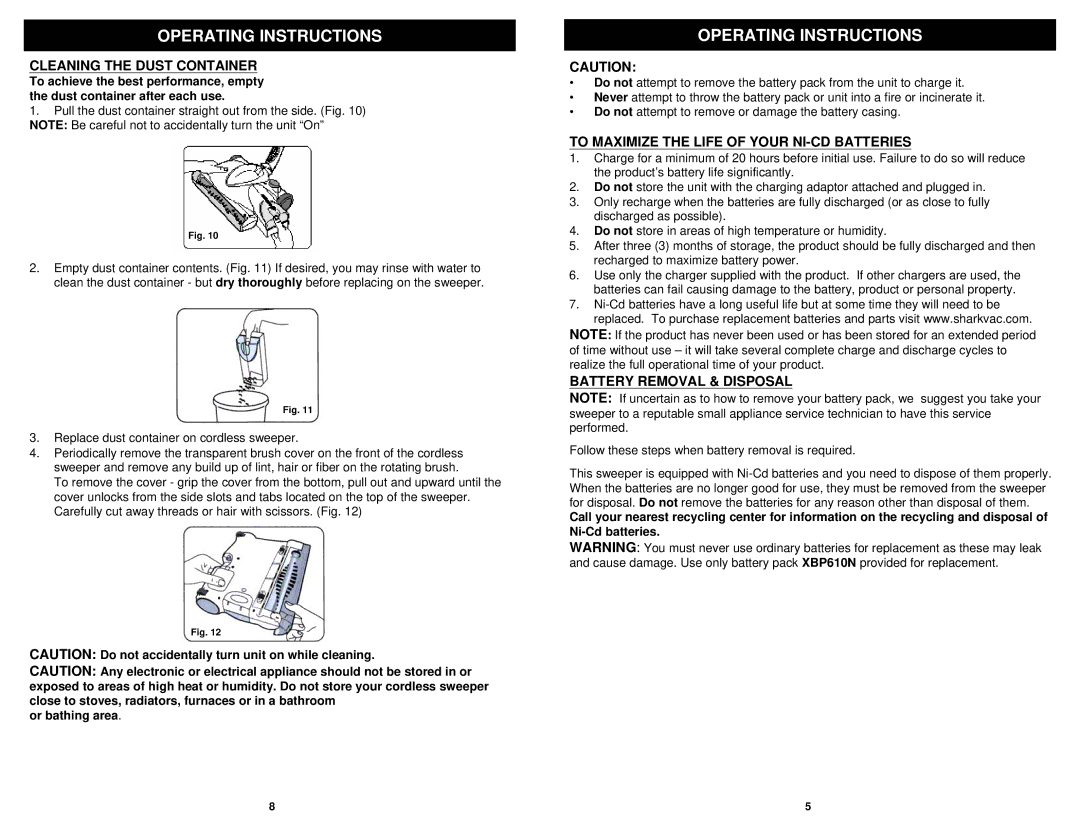 Shark UV611TR manual Cleaning the Dust Container, To Maximize the Life of Your NI-CD Batteries, Battery Removal & Disposal 