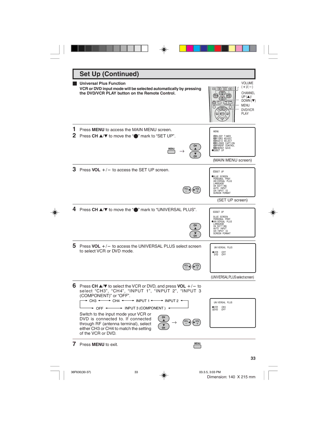 Sharp 36F630 operation manual Press VOL k/ l to access the SET UP screen, Press CH a/s to move the E mark to Universal Plus 