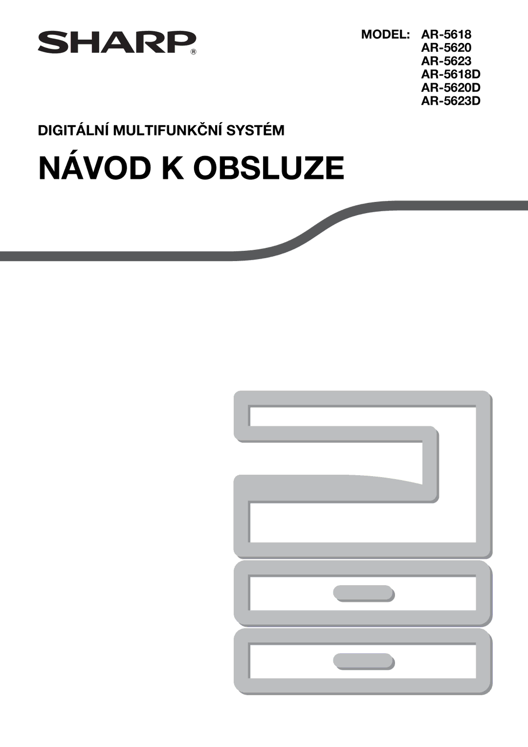 Sharp manual Návod K Obsluze, Model AR-5618 AR-5620 AR-5623 AR-5618D AR-5620D AR-5623D 