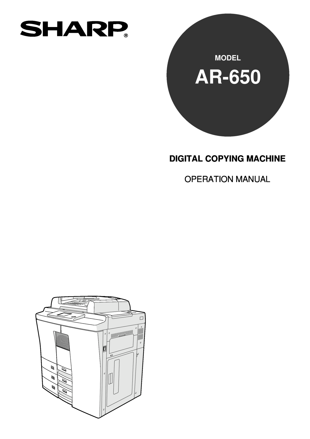 Sharp AR-650 operation manual Digital Copying Machine, Operation Manual, Model 