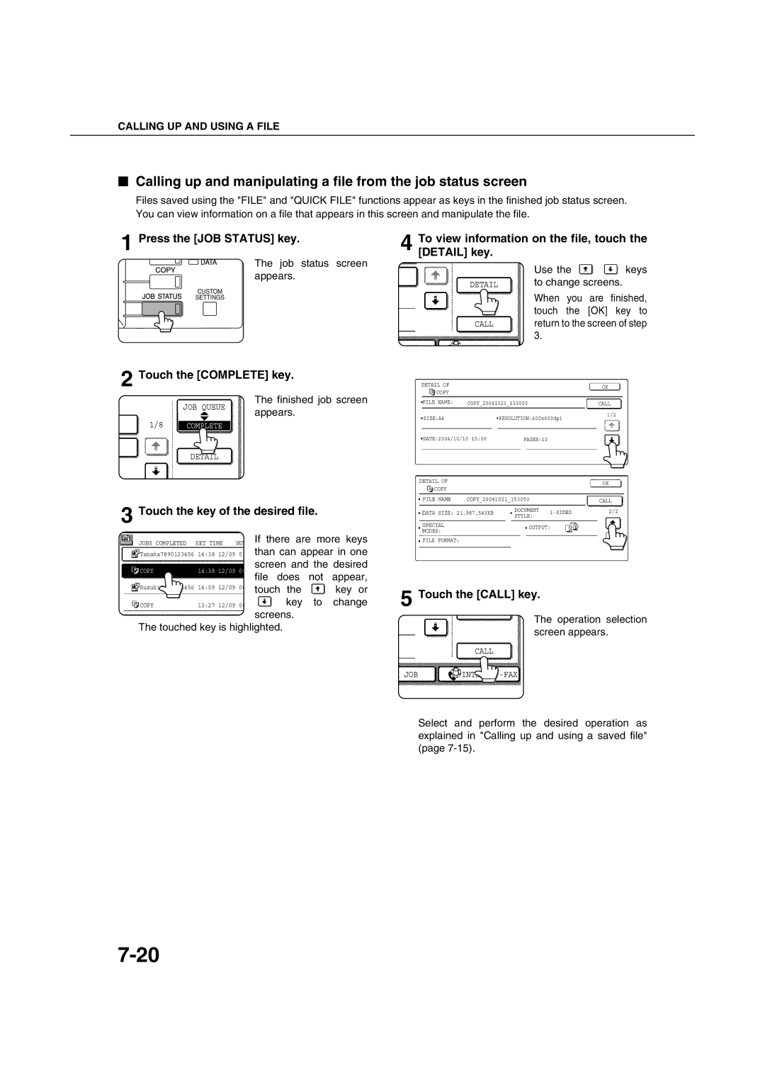 Sharp AR-M351U AR-M451U AR-M351N AR-M451N Press the JOB Status key, Touch the key of the desired file, Touch the Call key 