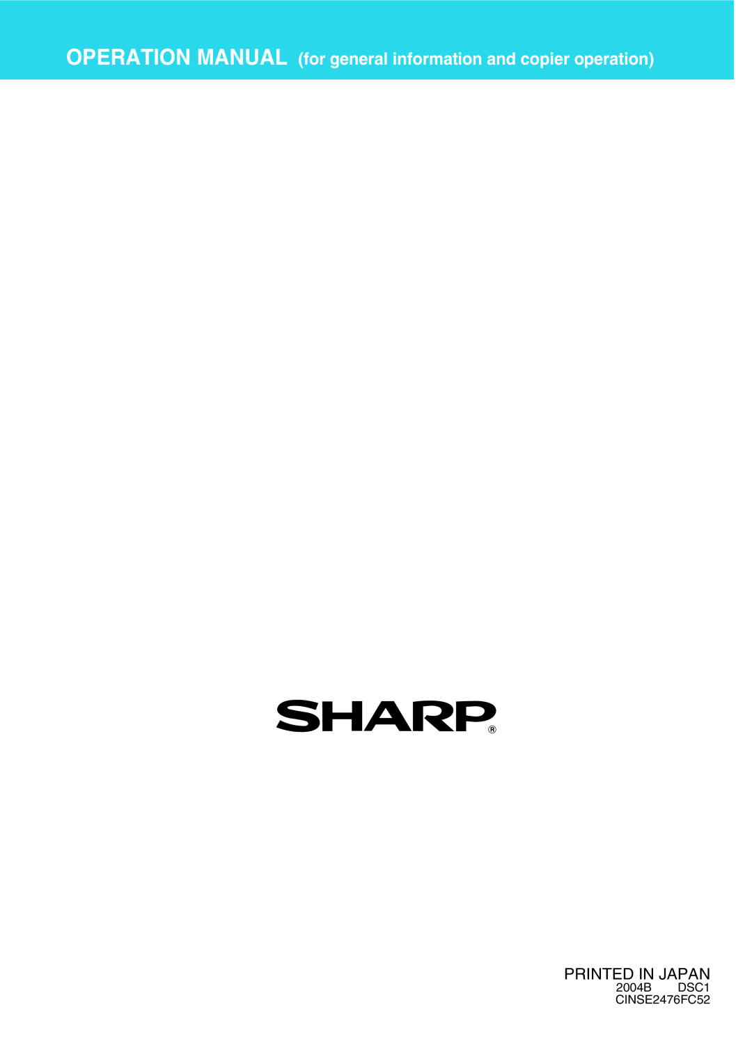 Sharp AR-M550U, AR-M700U, AR-M550N, AR-M620N OPERATION MANUAL for general information and copier operation, Printed In Japan 