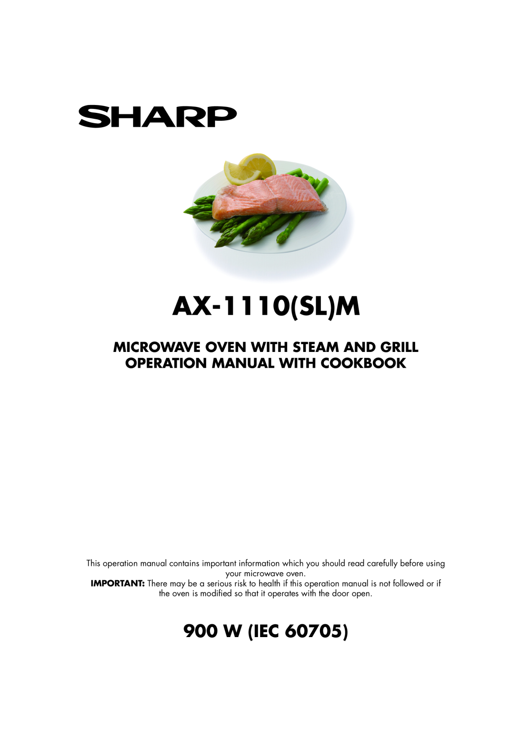 Sharp AX-1110(SL)M manual Microwave Oven With Steam And Grill Operation Manual With Cookbook, AX-1110SLM, W Iec 