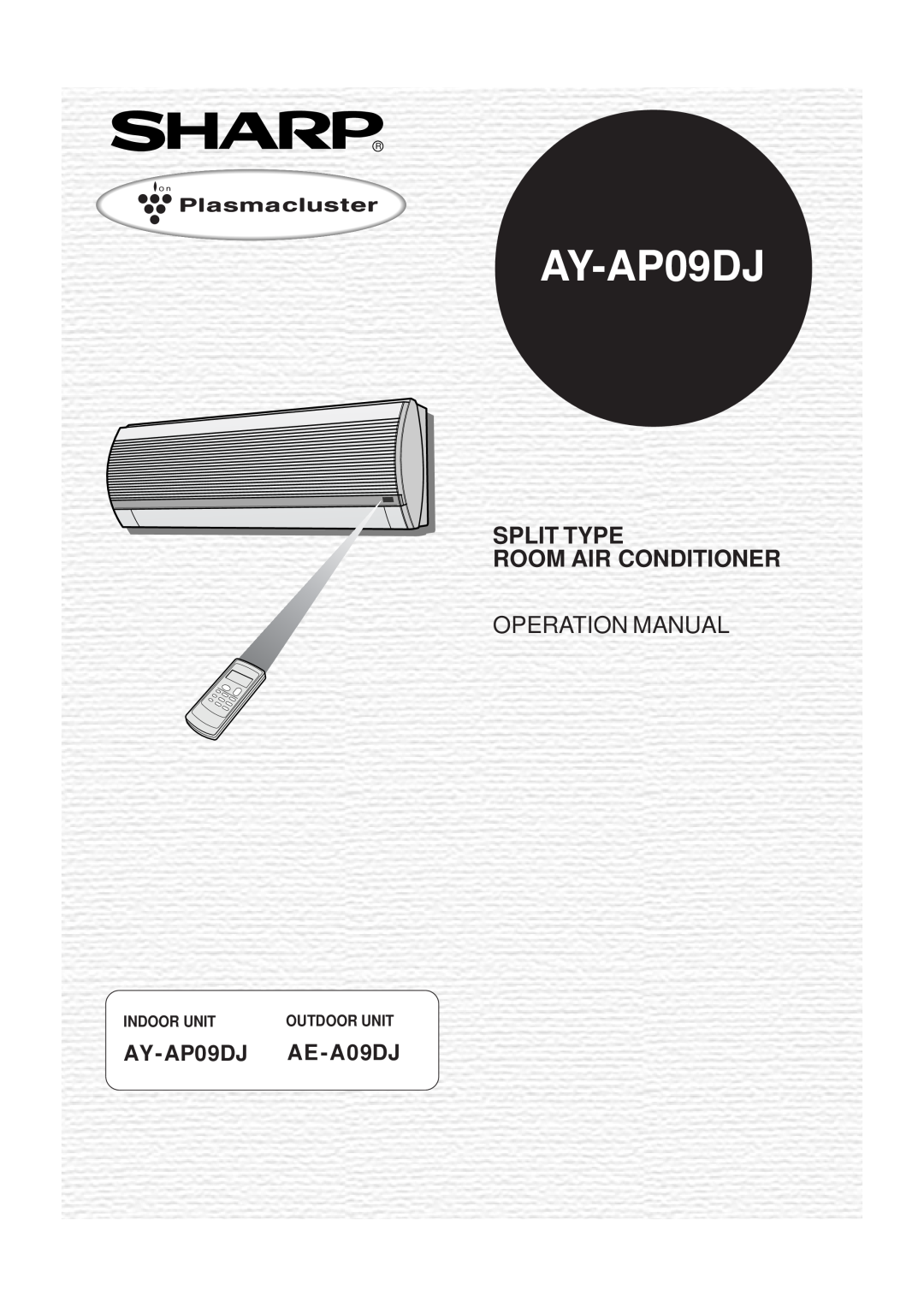 Sharp AE-A09DJ operation manual Split Type Room Air Conditioner, AY-AP09DJAE -A09DJ, Outdoor Unit 