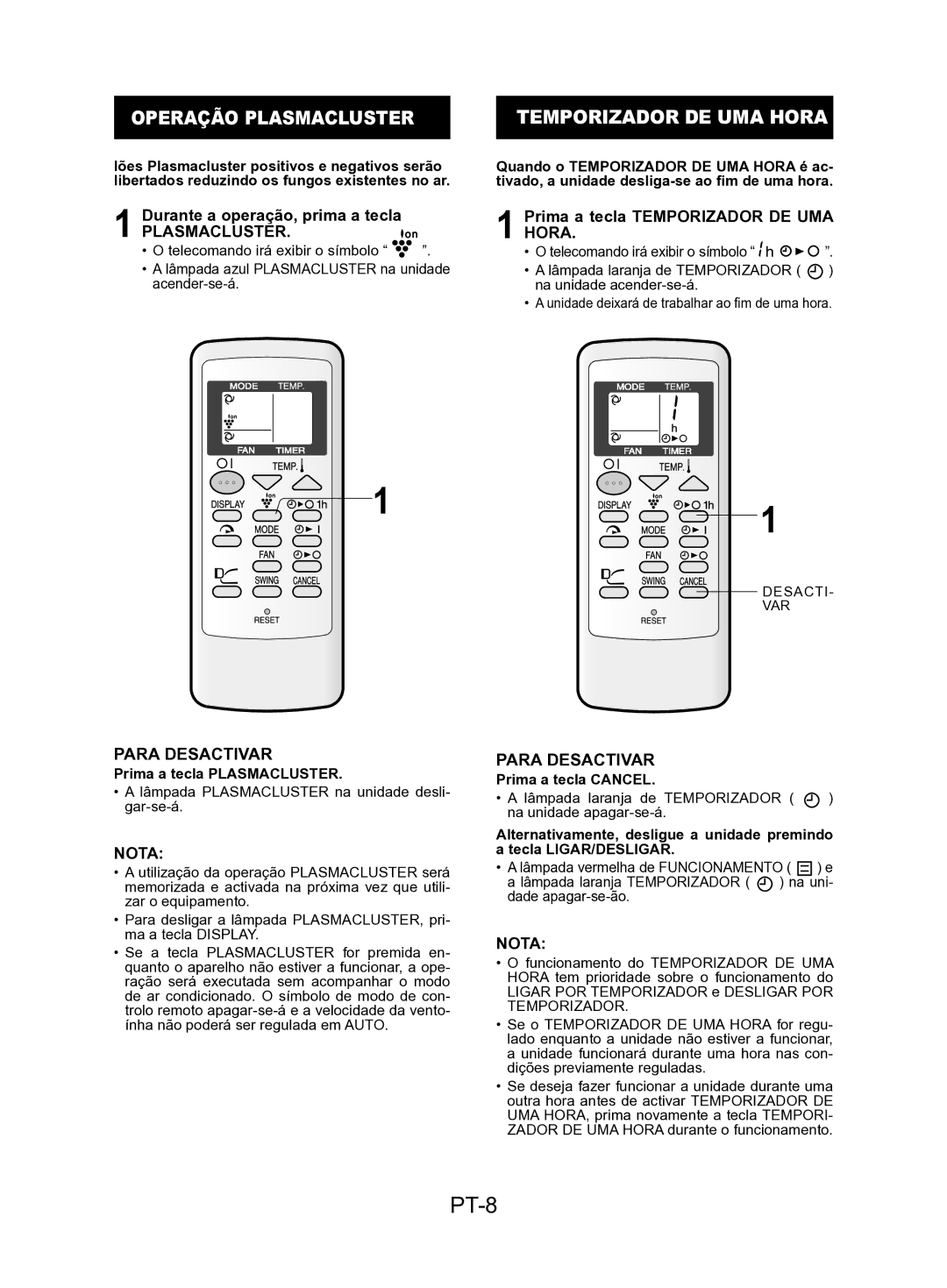 Sharp AE-A12KR PT-8, Operação Plasmacluster, Durante a operação, prima a tecla, Prima a tecla Temporizador DE UMA Hora 