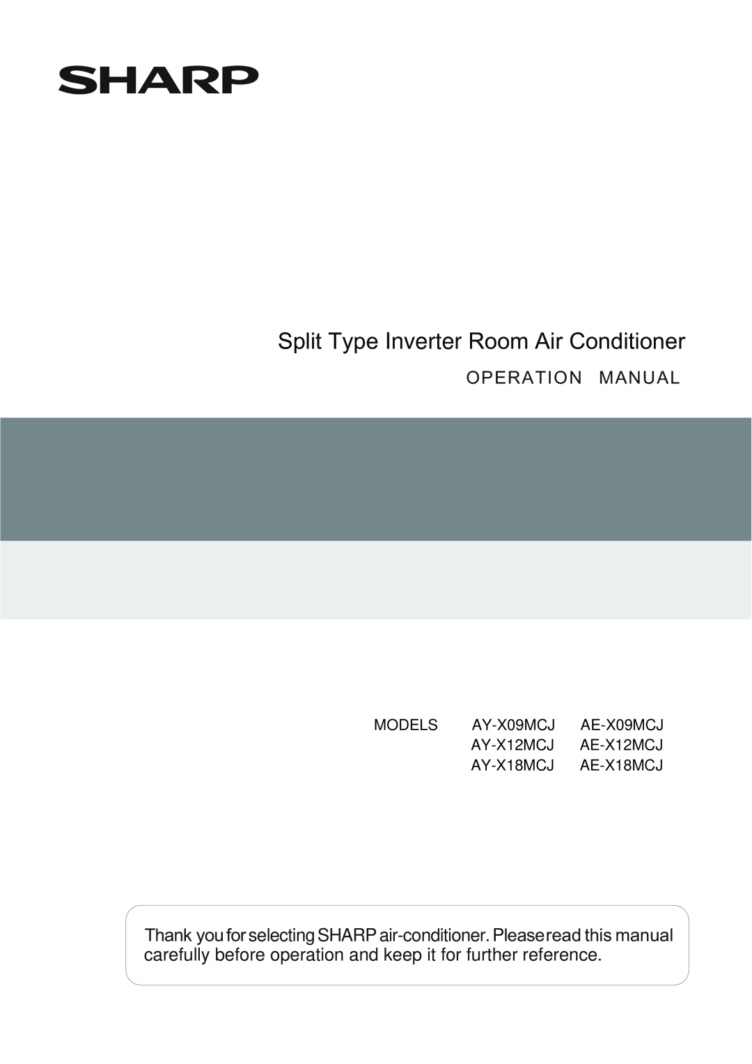 Sharp AE-X12MCJ operation manual Split Type Inverter Room Air Conditioner, MODELS AY-X09MCJ AY-X12MCJ AY-X18MCJ 