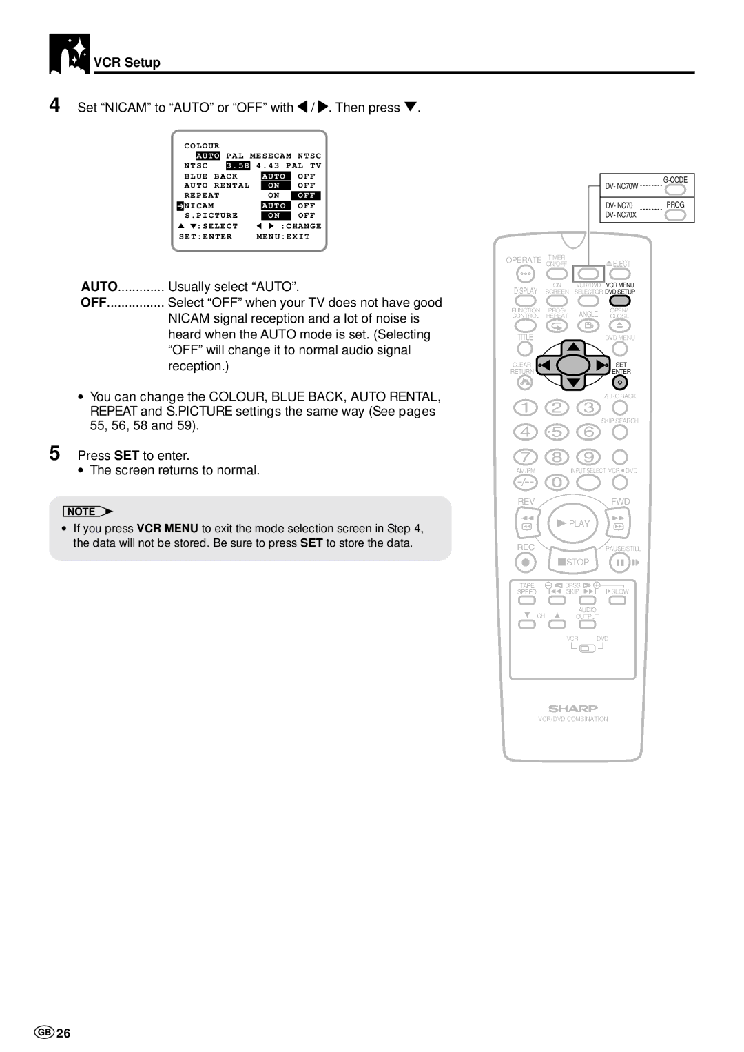 Sharp DV-NC70 and DV-NC70X, DV-NC70W Set Nicam to Auto or OFF with\ / . Then press, Usually select Auto, Reception 