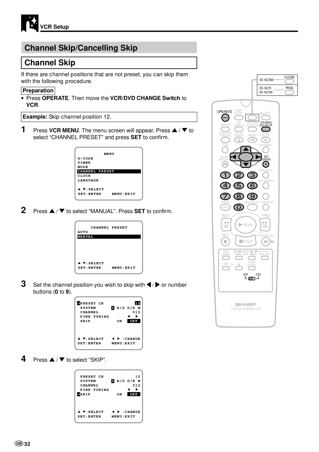 Sharp DV-NC70 and DV-NC70X, DV-NC70W Channel Skip/Cancelling Skip, Select Channel Preset and pressSET to confirm 