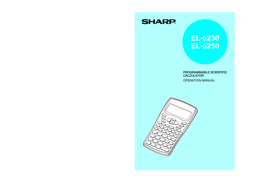 Sharp operation manual EL-5230 EL-5250, Programmable Scientific Calculator, Operation Manual 