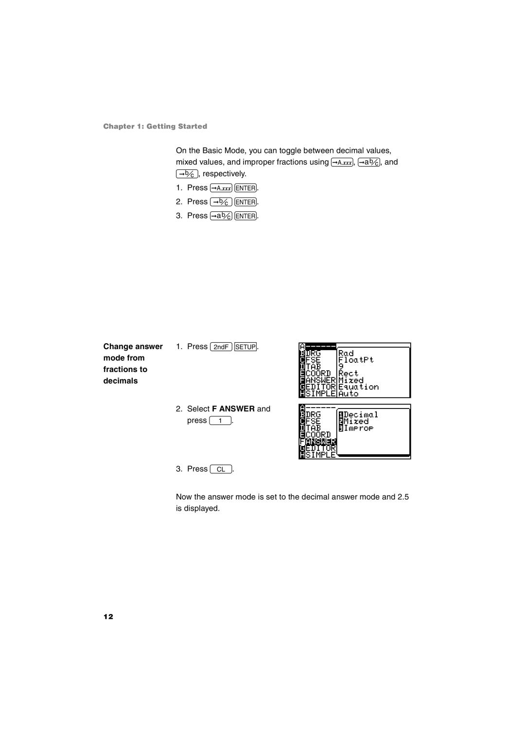 Sharp EL-9900 operation manual Change answer 1. Press @ Mode from Fractions to Decimals 