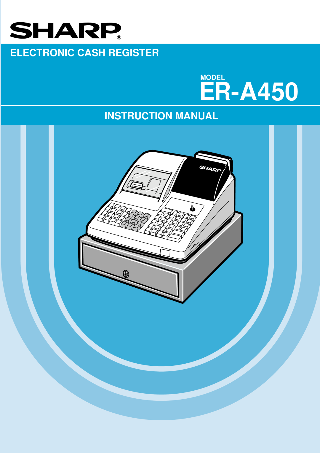 Sharp ER-A450 instruction manual Electronic Cash Register, Model 