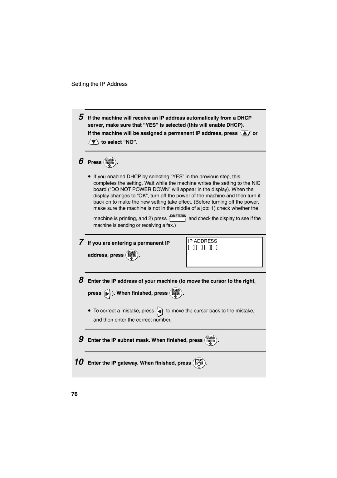 Sharp FO-DC500 If you are entering a permanent IP, Address, press Enter, Press . When finished, press Enter 