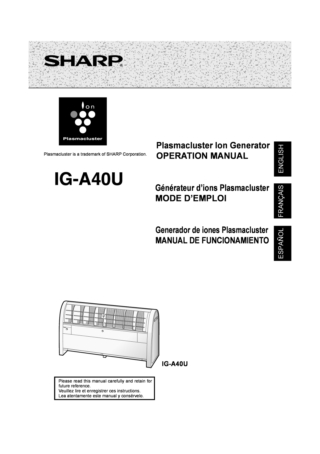 Sharp IG-A40U operation manual Plasmacluster Ion Generator, Mode D’Emploi, Manual De Funcionamiento, English, Español 