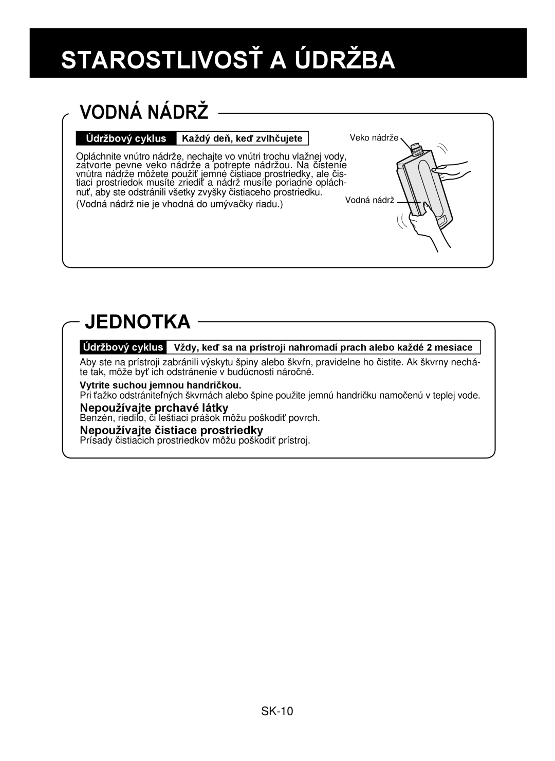 Sharp KC-930E Vodná Nádrž, Nepoužívajte prchavé látky, Nepoužívajte čistiace prostriedky, Vytrite suchou jemnou handričkou 