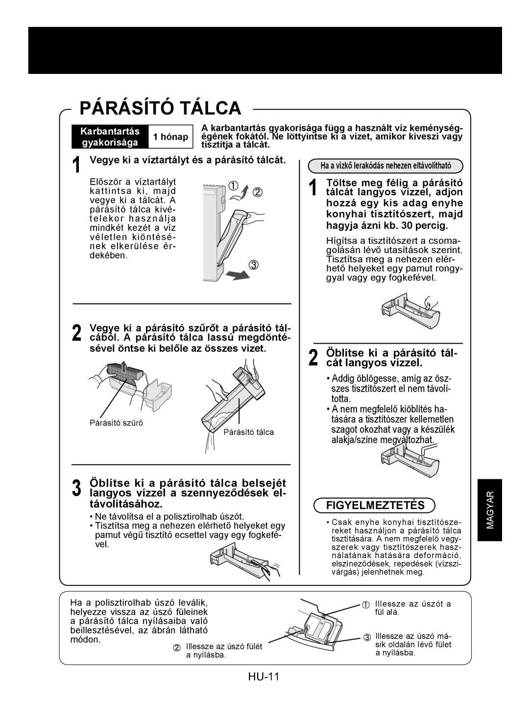 Sharp KC-930E Párásító Tálca, Öblítse ki a párásító tál- cát langyos vízzel, Vegye ki a víztartályt és a párásító tálcát 