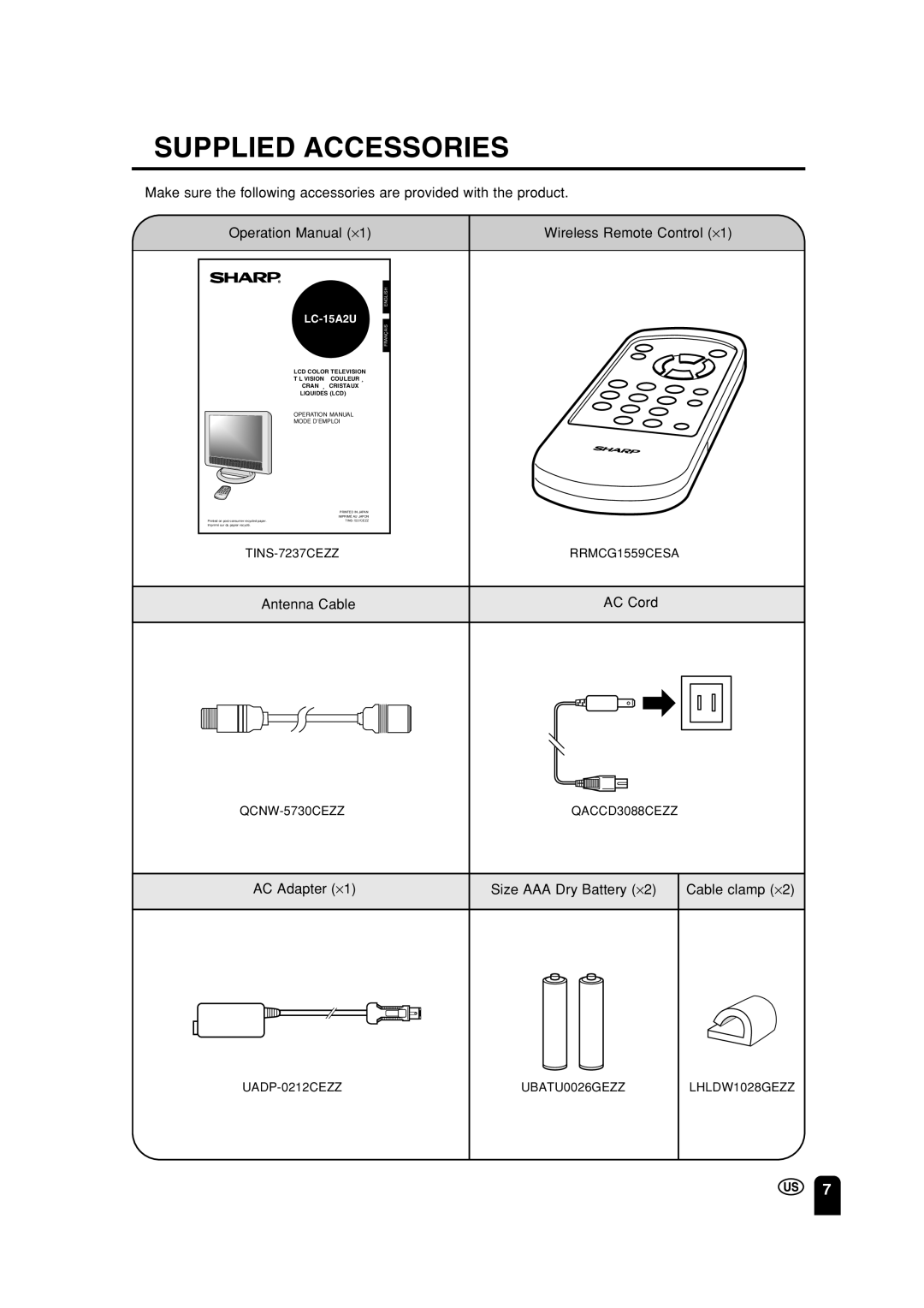 Sharp LC 15A2U Supplied Accessories, Antenna Cable AC Cord, AC Adapter ⋅1 Size AAA Dry Battery ⋅2 Cable clamp ⋅2 