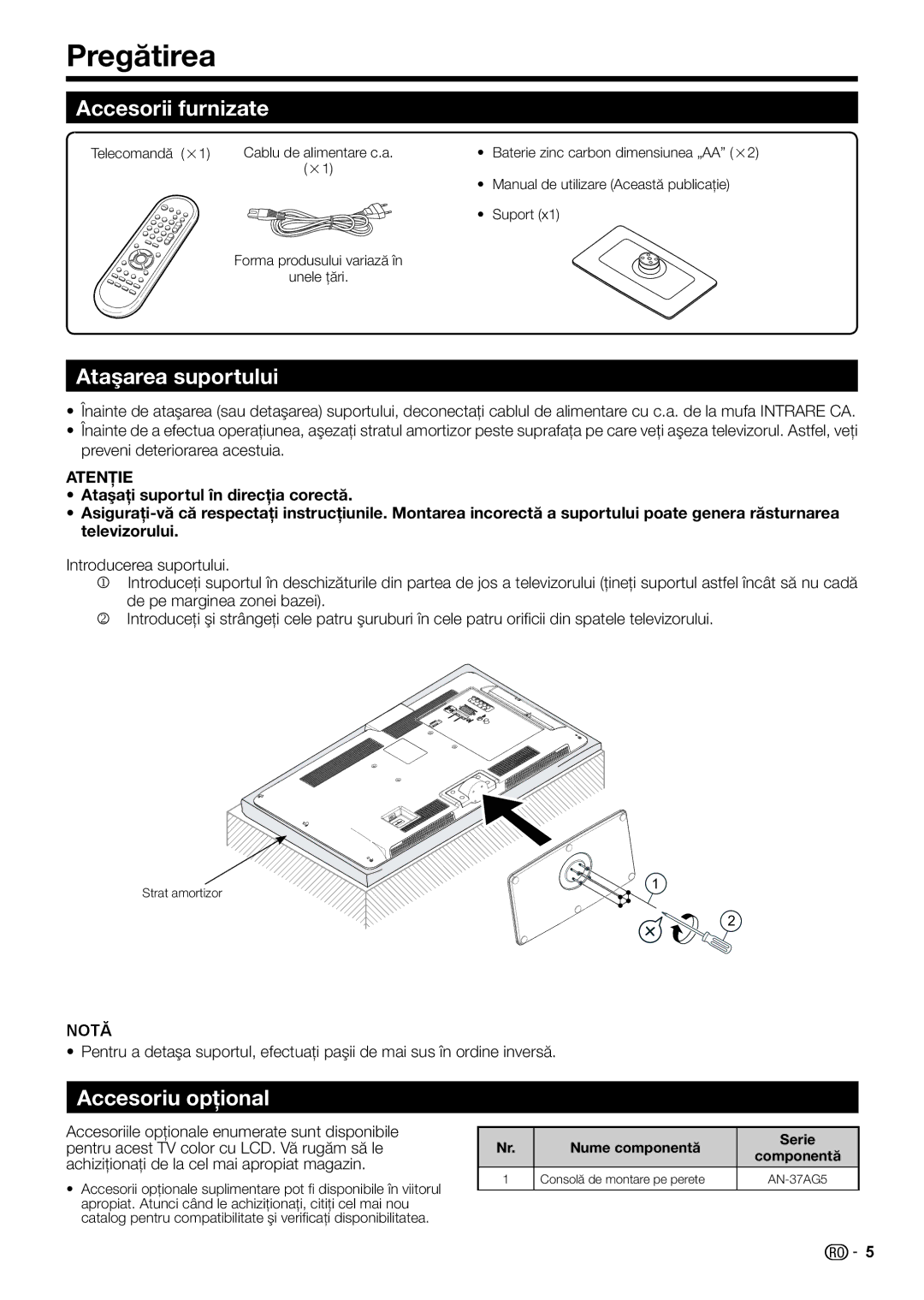 Sharp LC-32LE210E, LC-32LS220E, LC-32LE220E Pregătirea, Accesorii furnizate, Ataşarea suportului, Accesoriu opţional 