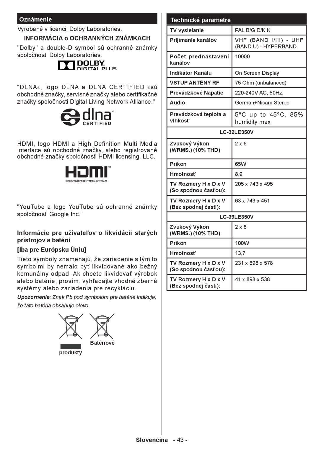 Sharp LC-39LE350V-WH Oznámenie, Informácia o Ochranných Známkach, Technické parametre, 5ºC up to 45ºC, 85%, Humidity max 