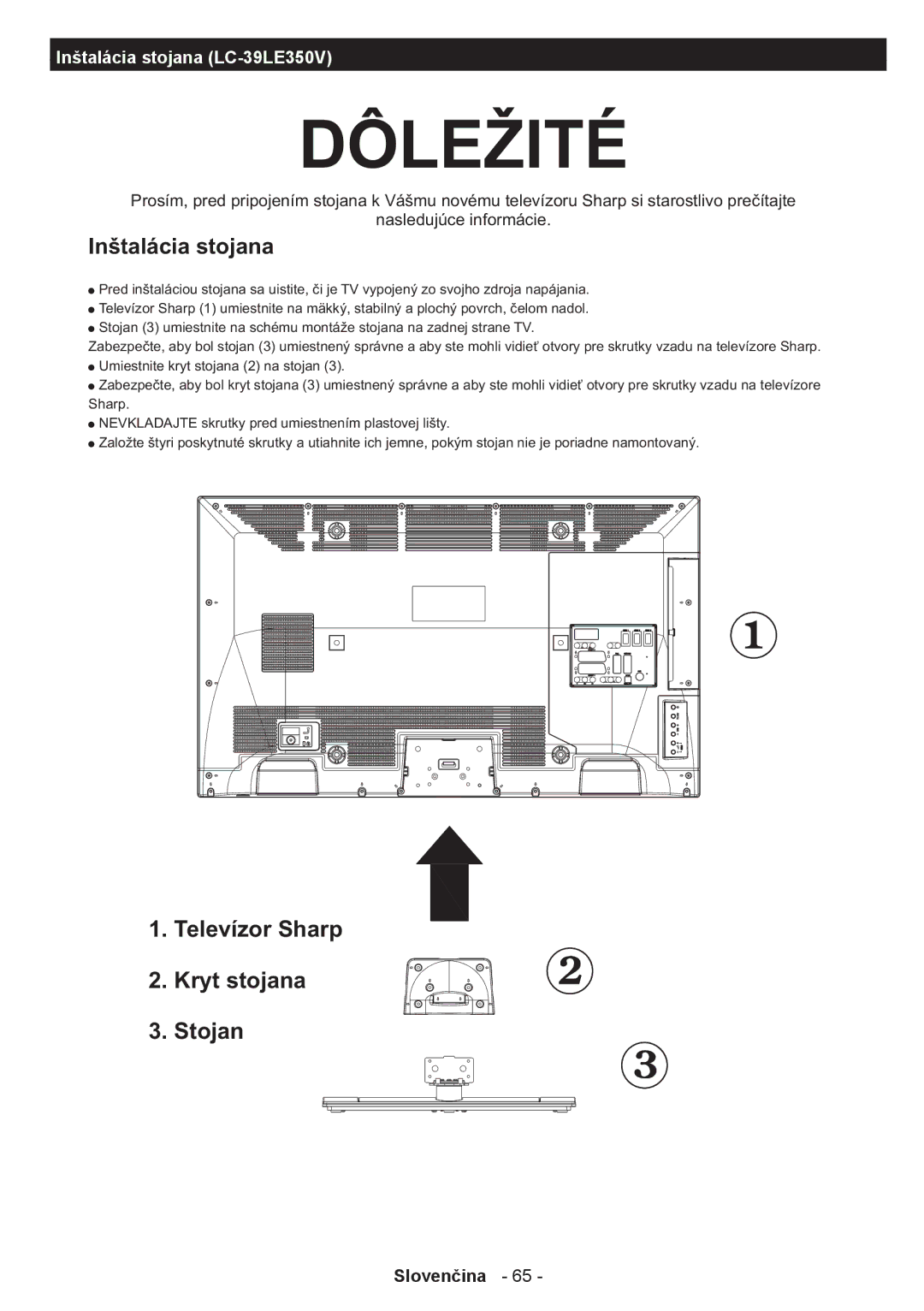 Sharp LC-32LE350V-BK, LC-39LE350V-WH, LC-39LE350V-BK, LC-32LE350V-WH manual Inštalácia stojana LC-39LE350V 