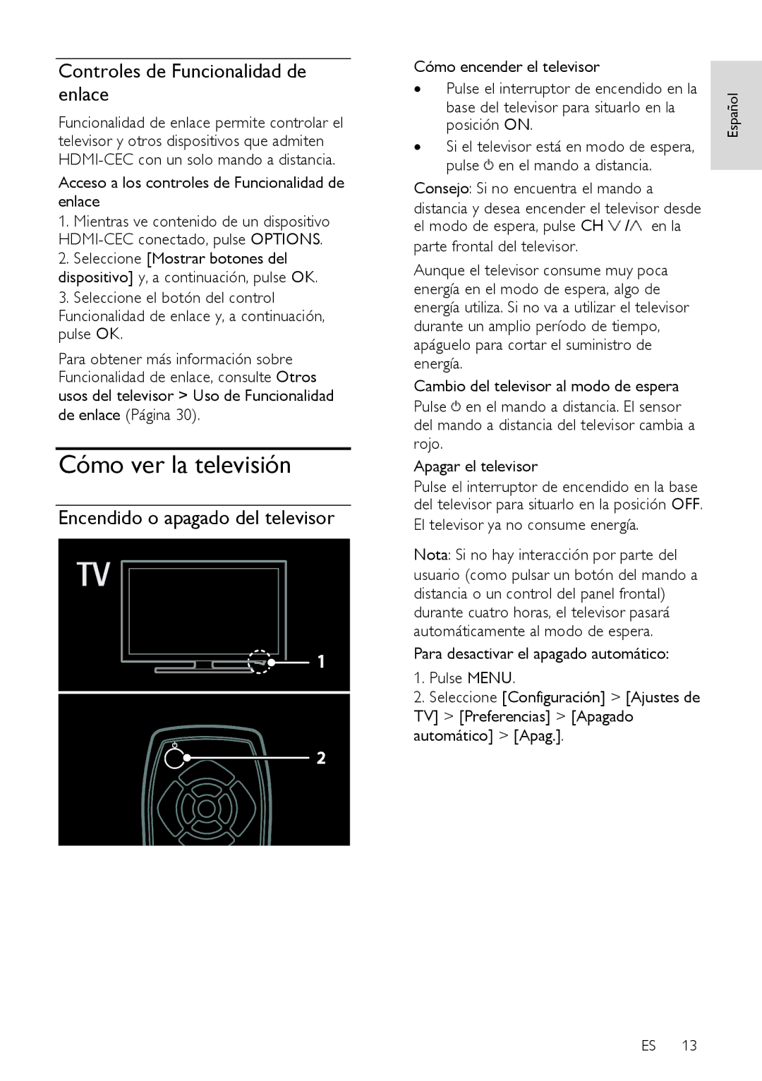 Sharp LE632E, LX632E manual Cómo ver la televisión, Controles de Funcionalidad de enlace, Encendido o apagado del televisor 