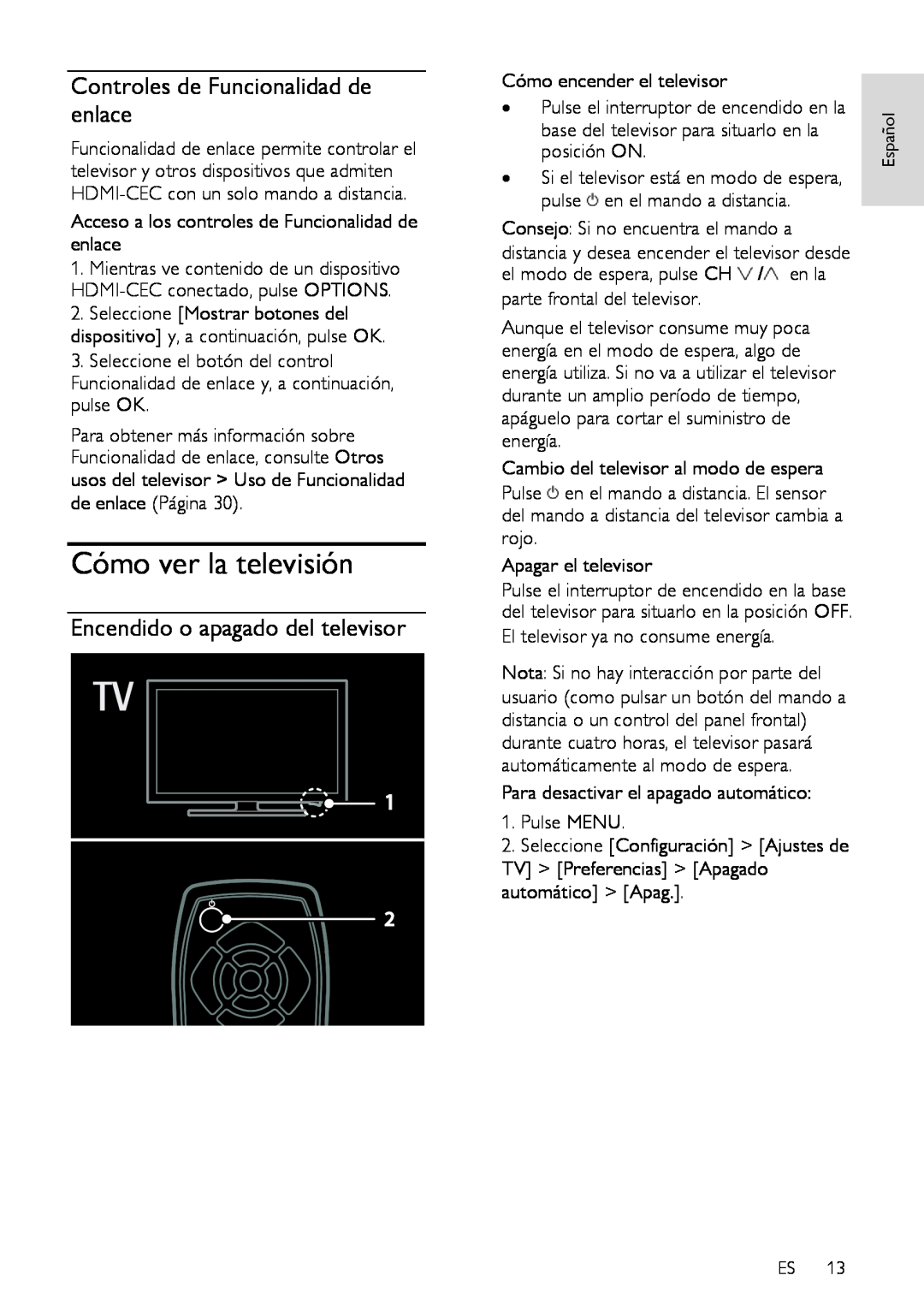 Sharp LE632E, LX632E manual Cómo ver la televisión, Controles de Funcionalidad de enlace, Encendido o apagado del televisor 