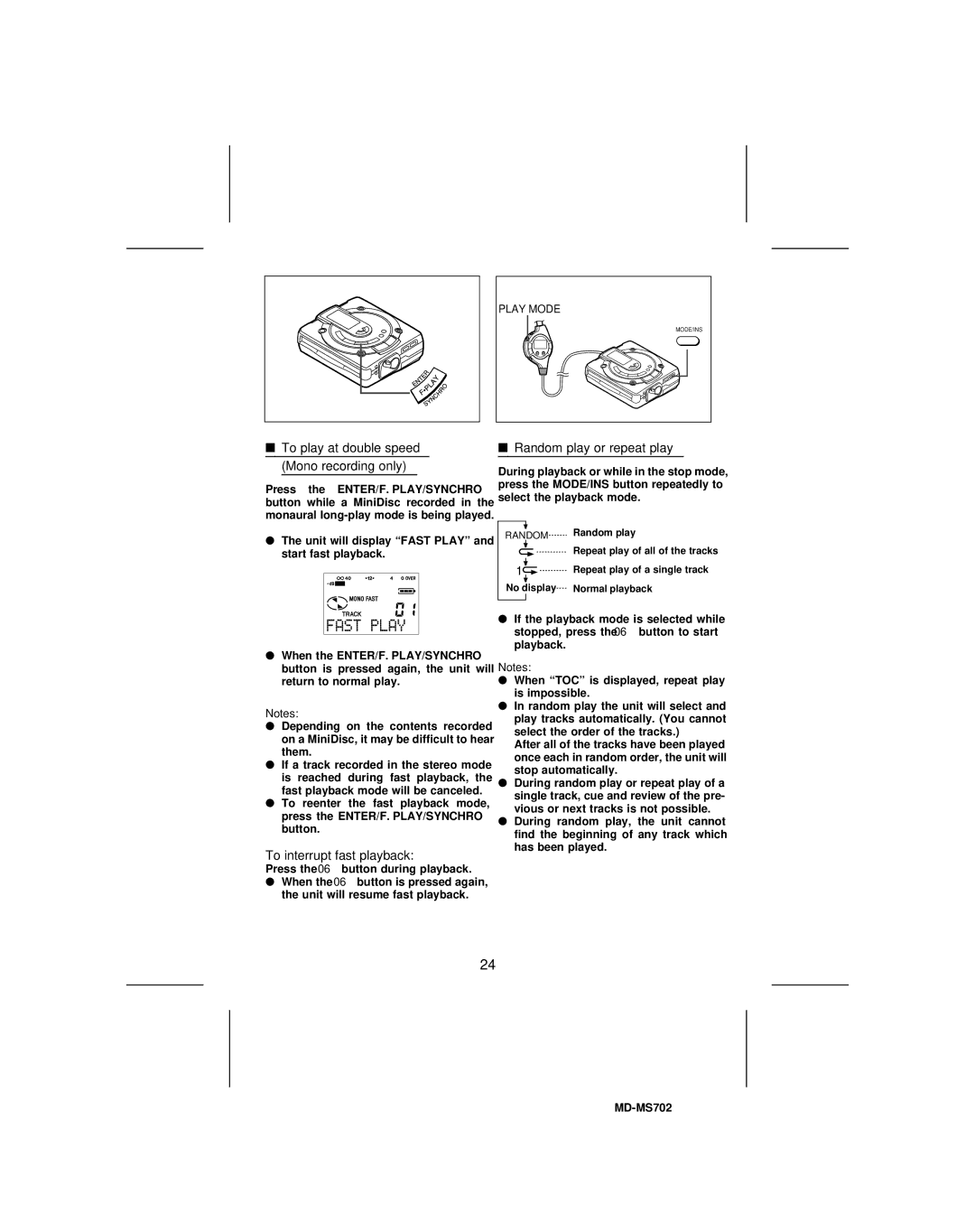 Sharp MD-MS702, MD-R2 To play at double speed Mono recording only, Random play or repeat play, To interrupt fast playback 