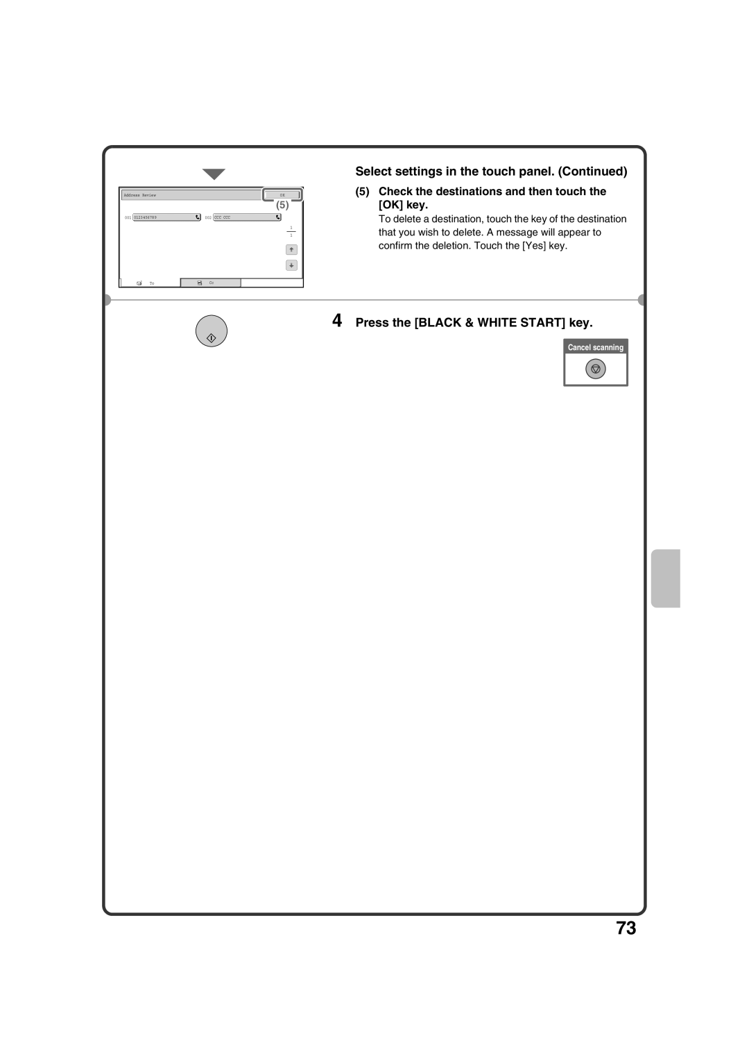 Sharp MX-2600N, MX-3100N quick start Press the Black & White Start key, Check the destinations and then touch the OK key 