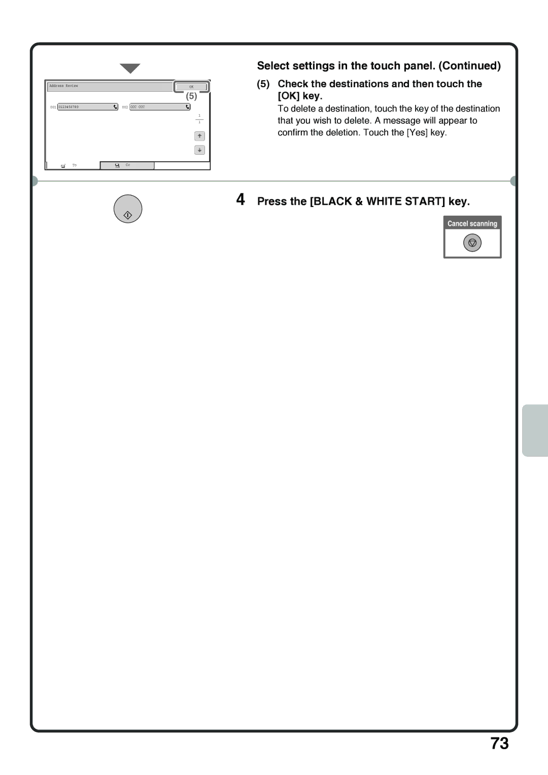 Sharp MX-5001N, MX-4100N, MX-5000N Press the Black & White Start key, Check the destinations and then touch the OK key 