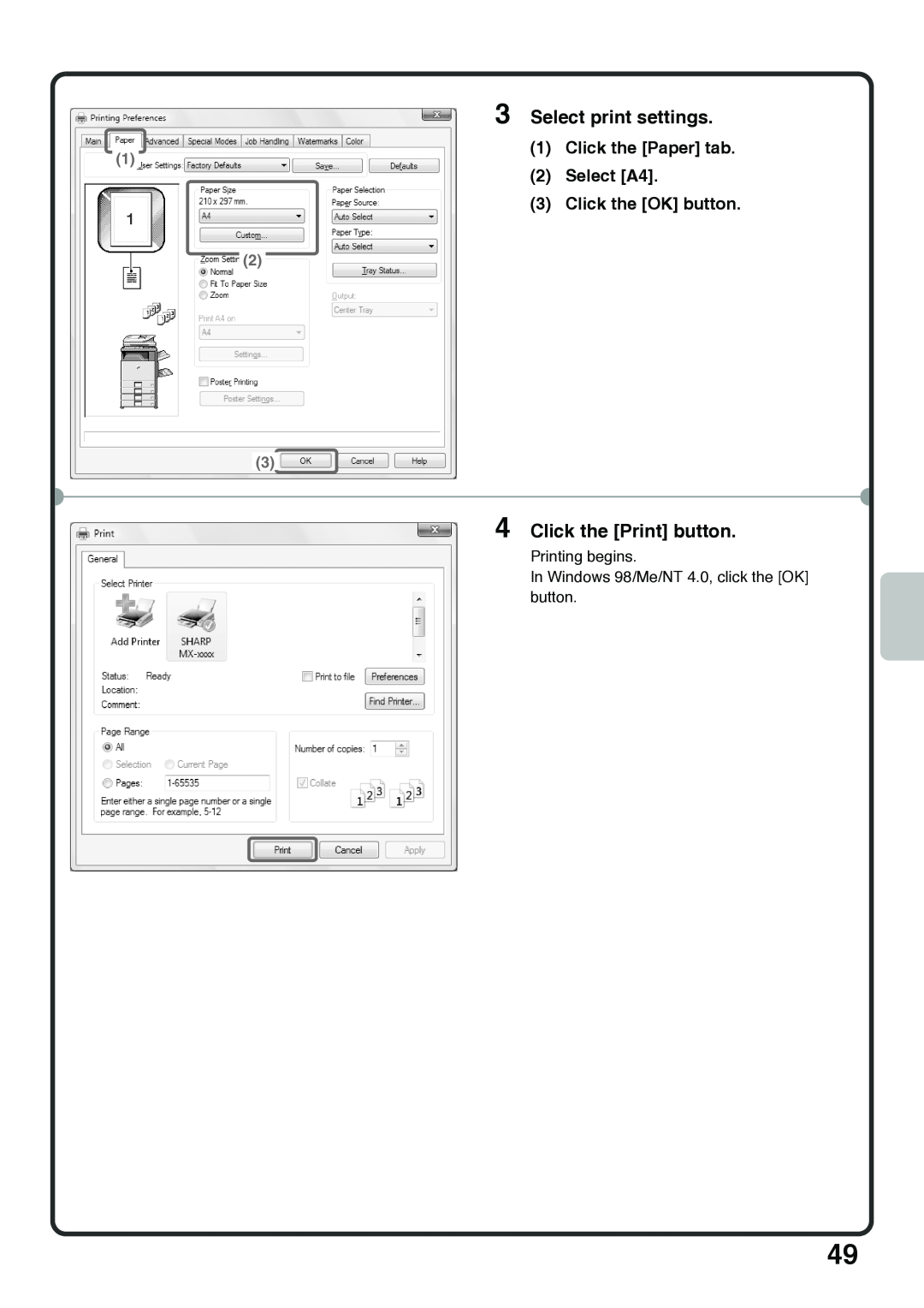 Sharp MX-5001N Select print settings, Click the Print button, Click the Paper tab 2 Select A4 3 Click the OK button 