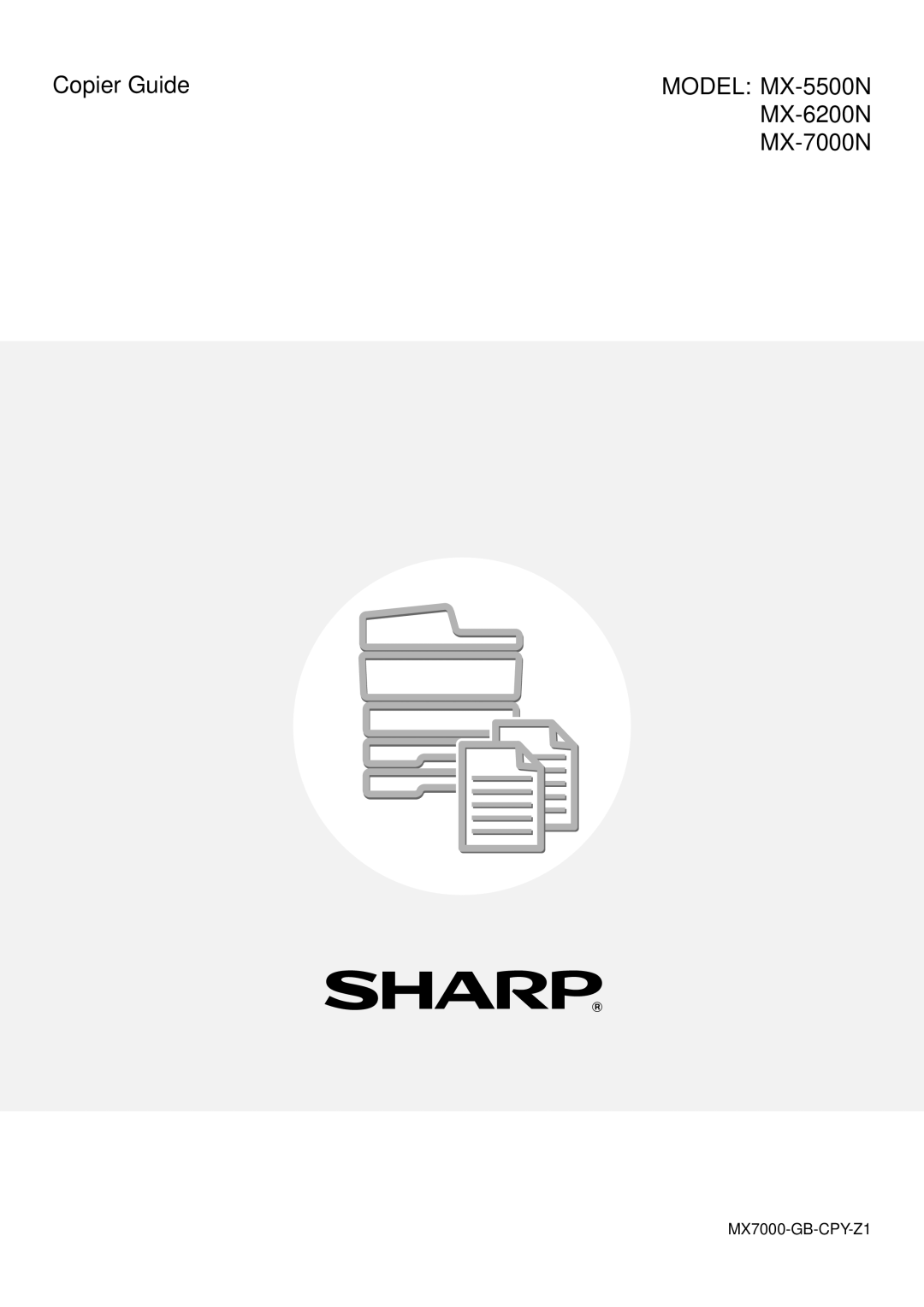 Sharp manual Copier GuideMODEL MX-5500N MX-6200N MX-7000N 