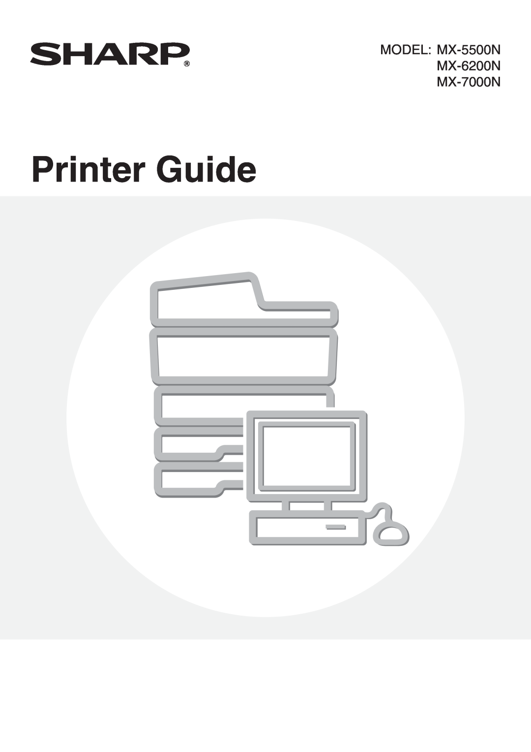 Sharp manual MODEL MX-5500N MX-6200N MX-7000N, Printer Guide 