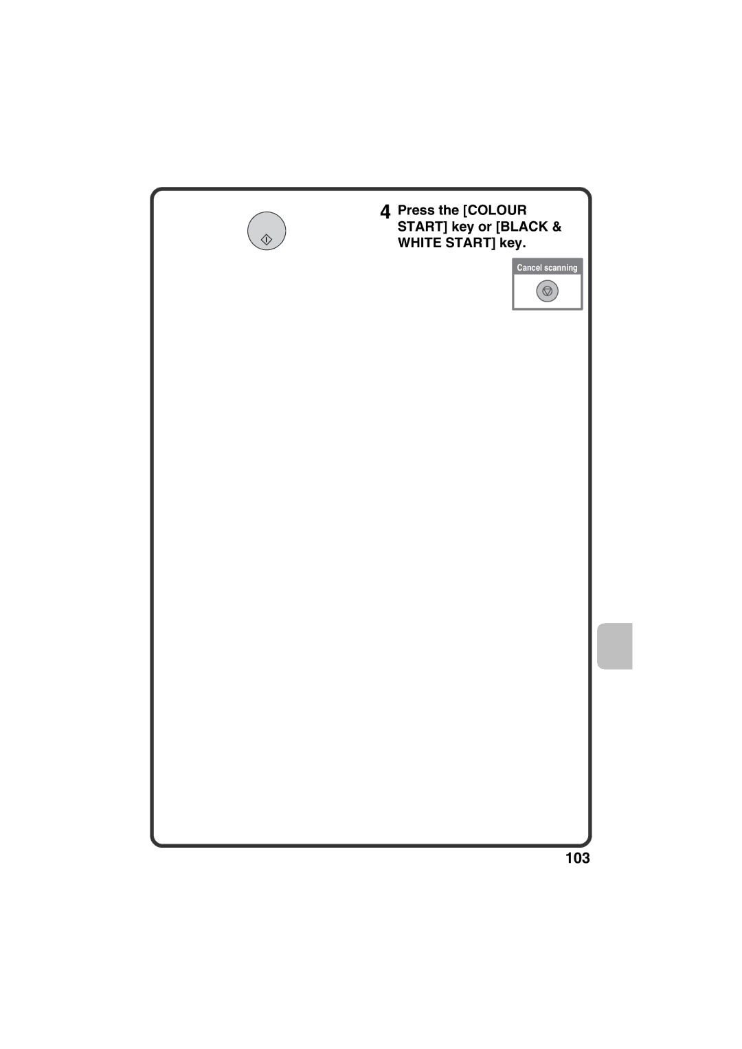 Sharp MX-C381, MX-C311 quick start Press the Colour Start key or Black & White Start key 