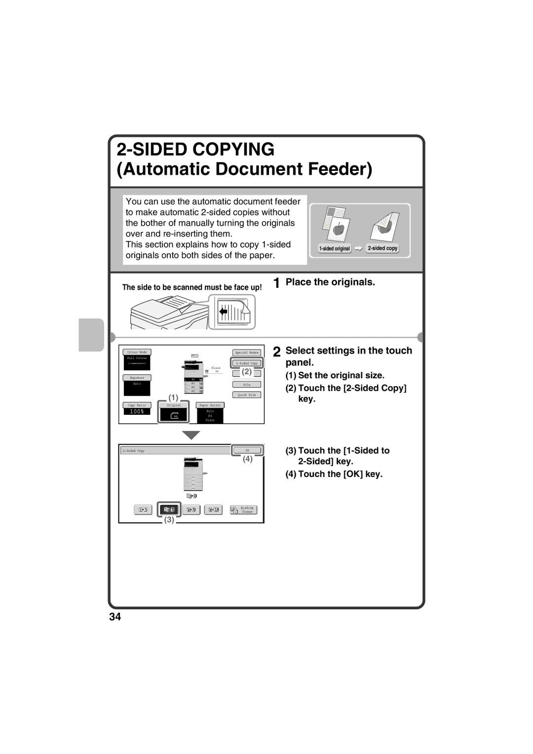Sharp MX-C311, MX-C381 Set the original size Touch the 2-Sided Copy key, Touch the 1-Sided to 2-Sided key Touch the OK key 