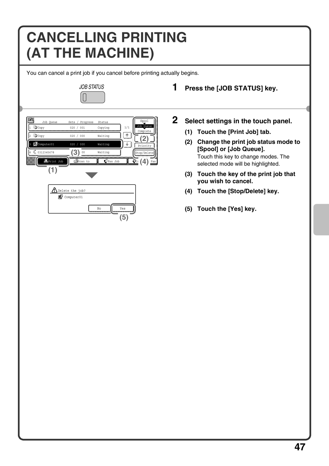 Sharp MX-M453U, MX-M503U, MX-M363U quick start Cancelling Printing AT the Machine, Press the JOB Status key 