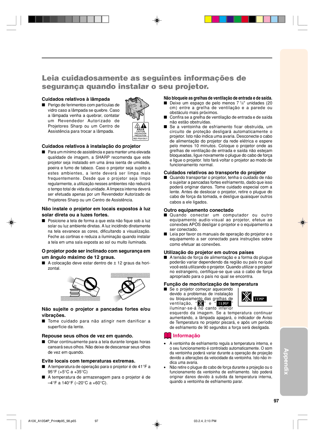 Sharp PG-A10S Cuidados relativos à lâmpada, Cuidados relativos à instalação do projetor, Outro equipamento conectado 