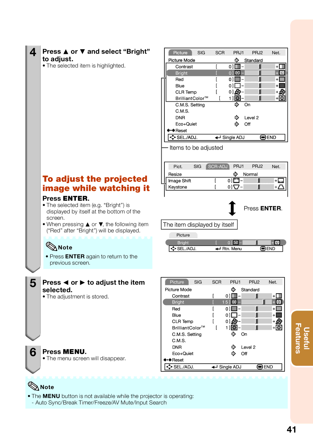 Sharp PG-D3510X To adjust the projected image while watching it, Press P or R and select Bright to adjust, Press Enter 