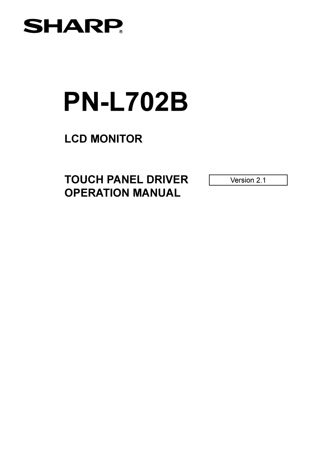 Sharp PNL802B operation manual PN-L802B PN-L702B PN-L602B, Lcd Monitor, Touch Panel Driver Operation Manual, Version 