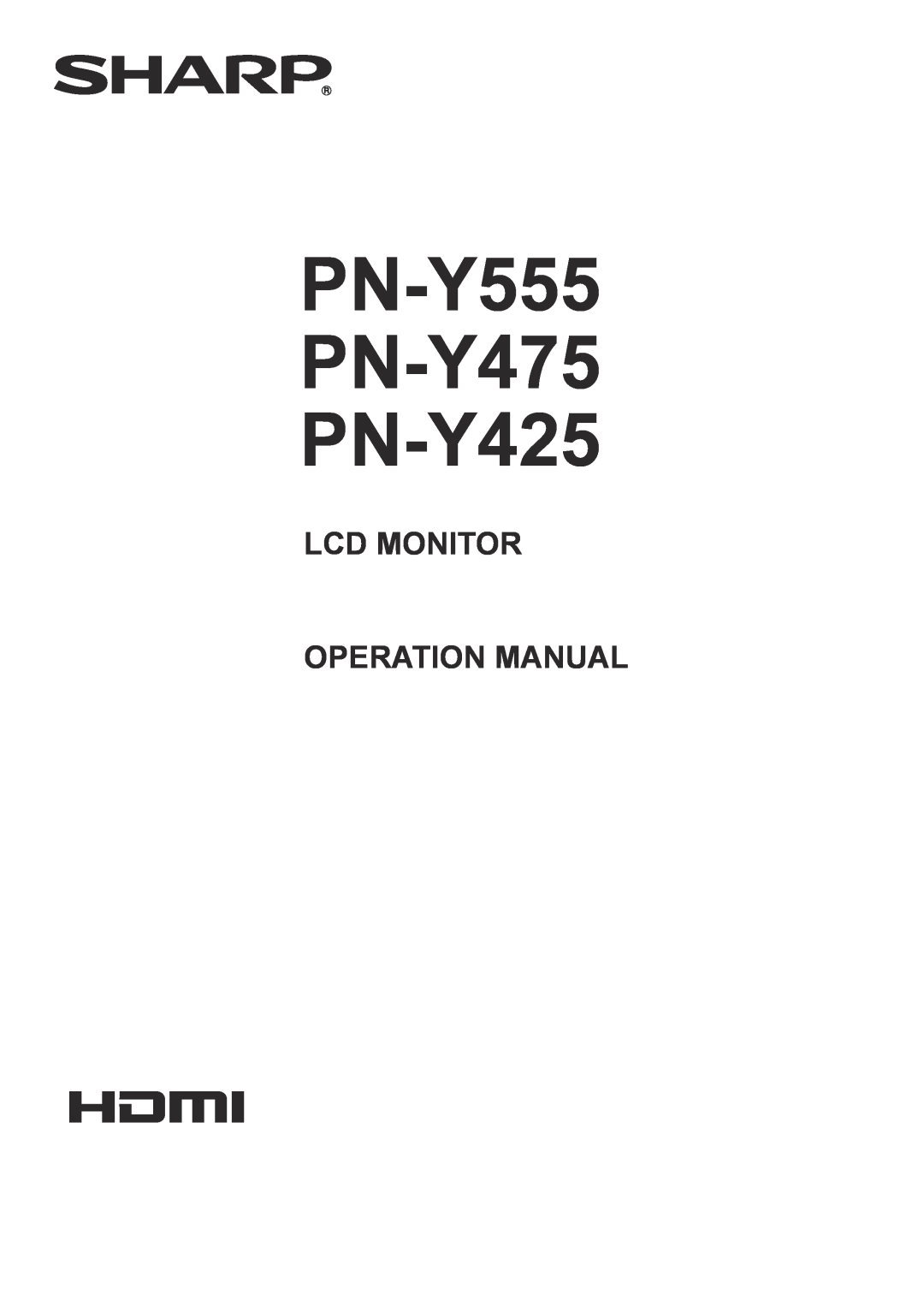 Sharp operation manual PN-Y555 PN-Y475 PN-Y425, Lcd Monitor Operation Manual 