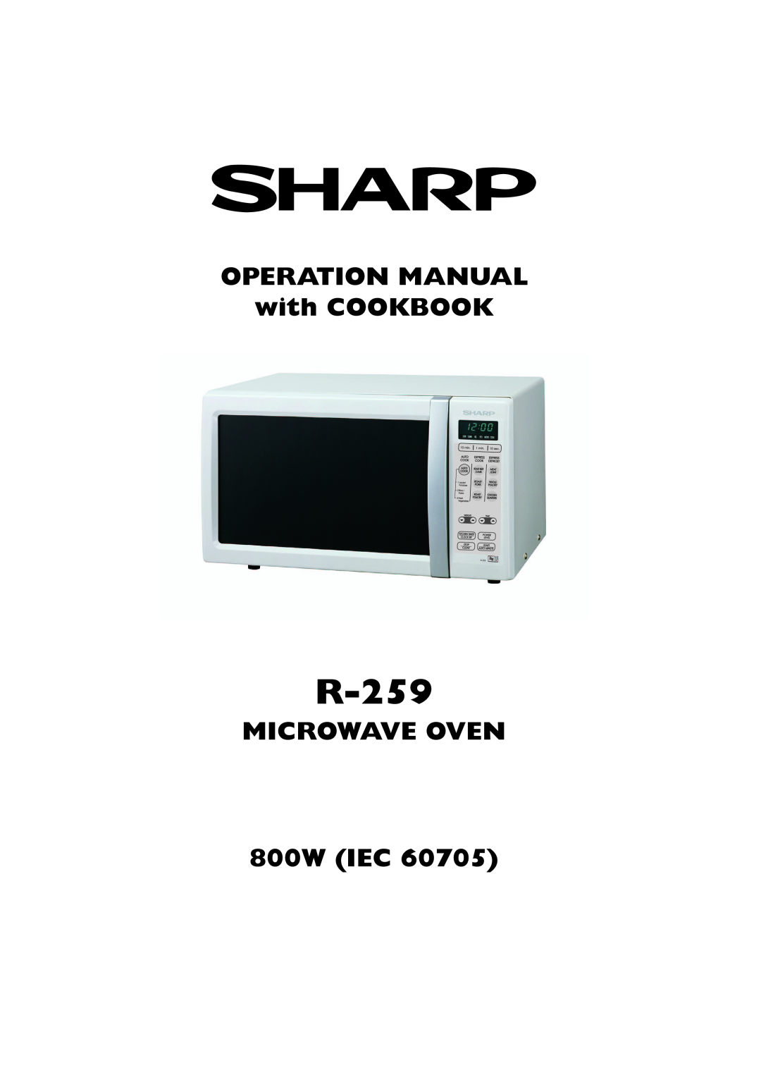 Sharp R-259 operation manual OPERATION MANUAL with COOKBOOK, Microwave Oven, 800W IEC 