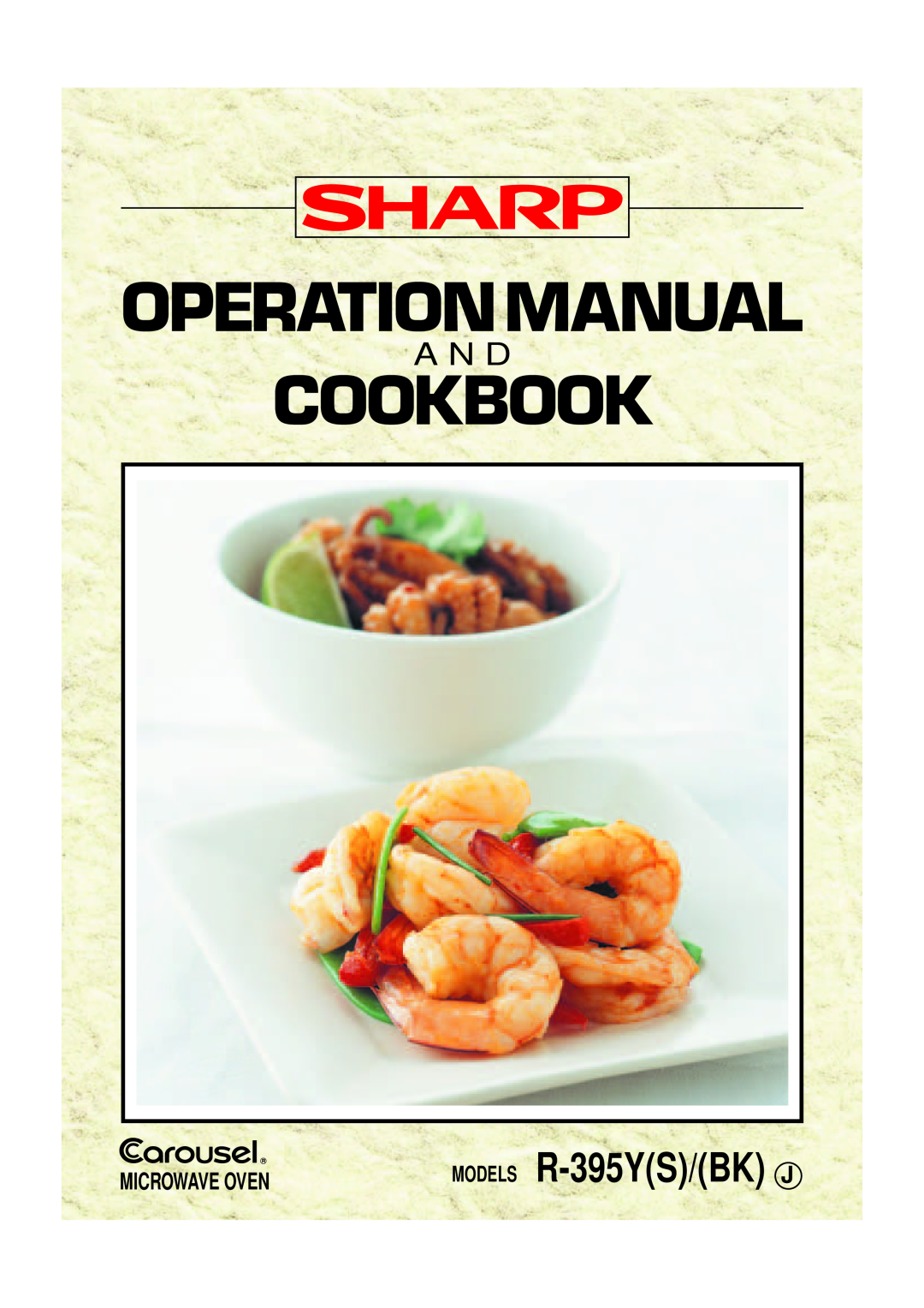 Sharp R395Y O/M, R-395Y(S) operation manual Microwave Oven, Operationmanual, Cookbook, MODELS R-395YS/BK J, A N D 