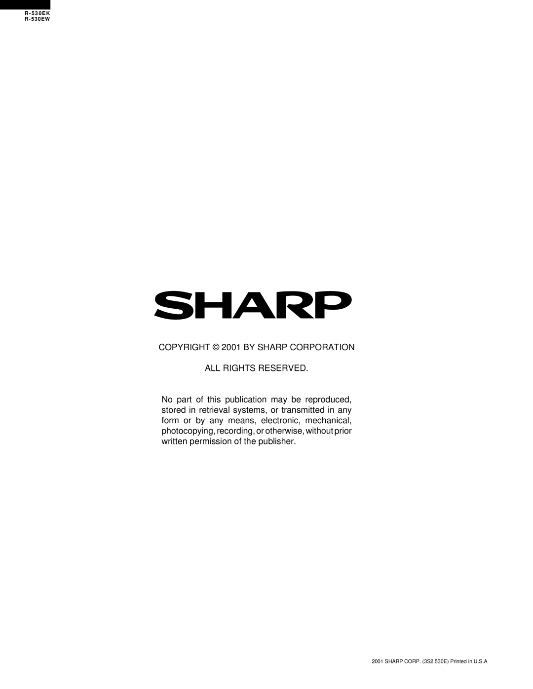 Sharp R-530EK service manual COPYRIGHT 2001 BY SHARP CORPORATION ALL RIGHTS RESERVED, R - 5 3 0 E K R - 530EW 