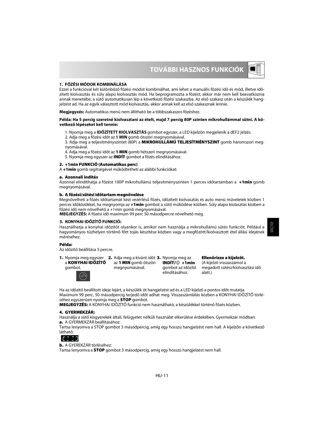 Sharp R-742 További Hasznos Funkciók, 1. FŐZÉSI MÓDOK KOMBINÁLÁSA, 2. +1min FUNKCIÓ Automatikus perc, a. Azonnali indítás 