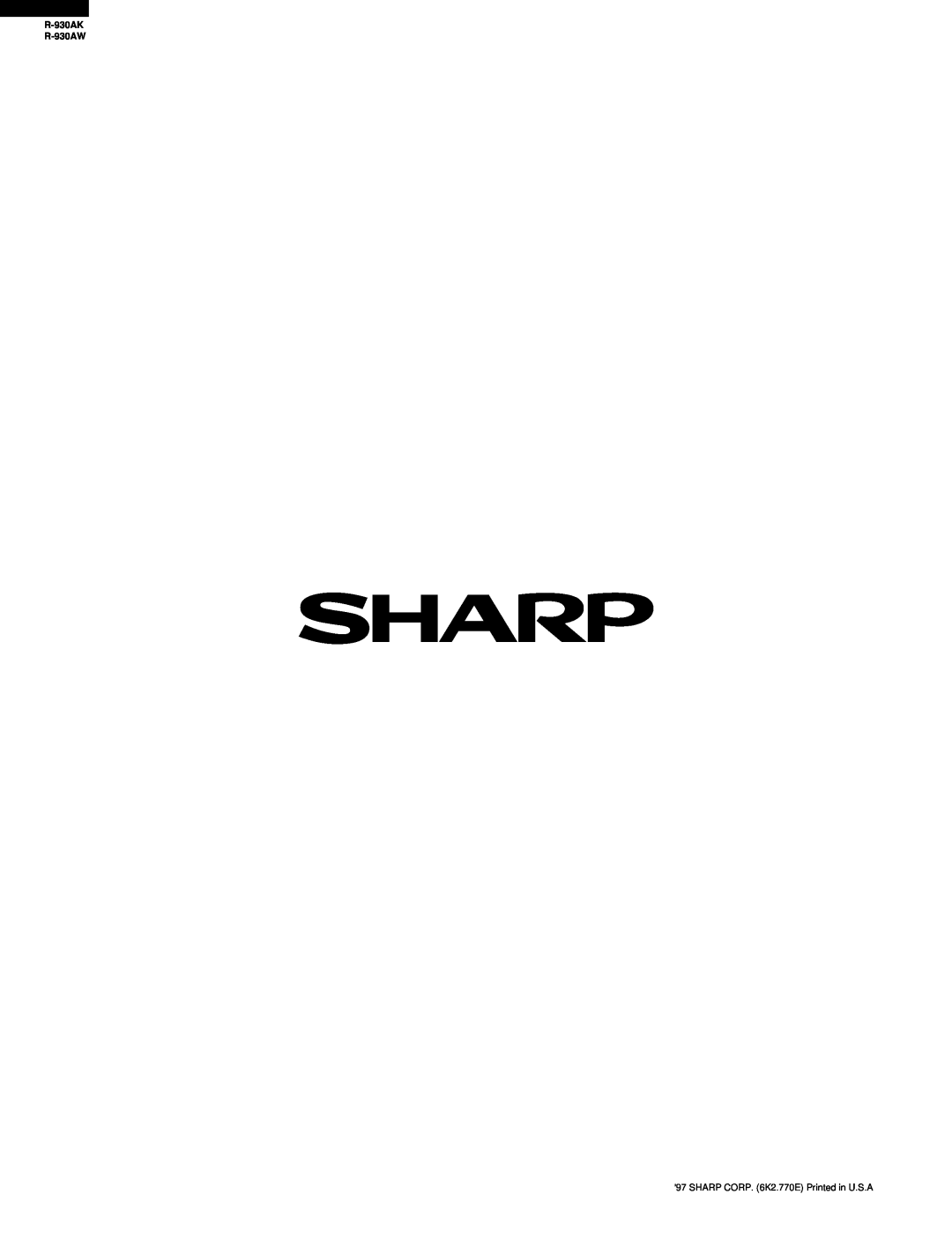 Sharp service manual R-930AK R-930AW, SHARP CORP. 6K2.770E Printed in U.S.A 