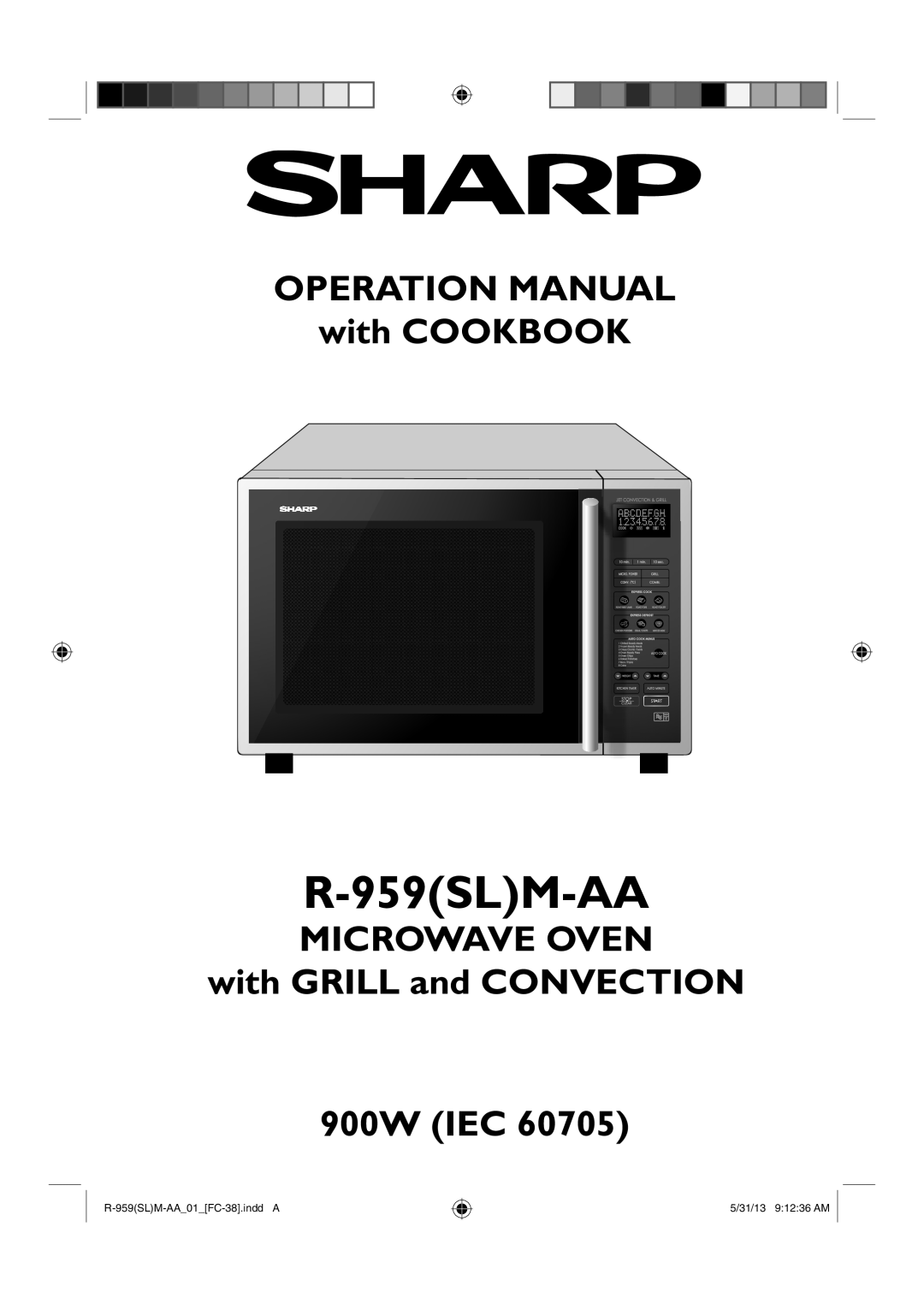 Sharp R-959(SL)M-AA manual R-959SLM-AA, OPERATION MANUAL with COOKBOOK, MICROWAVE OVEN with GRILL and CONVECTION 900W IEC 