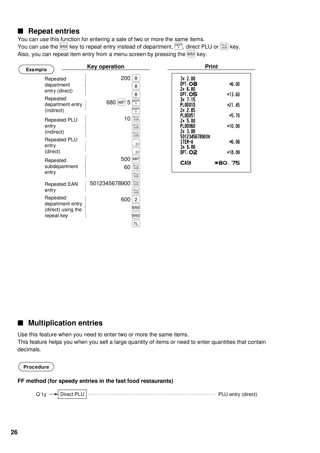 Sharp UP-700 instruction manual Repeat entries, Multiplication entries, Example Key operation Print 