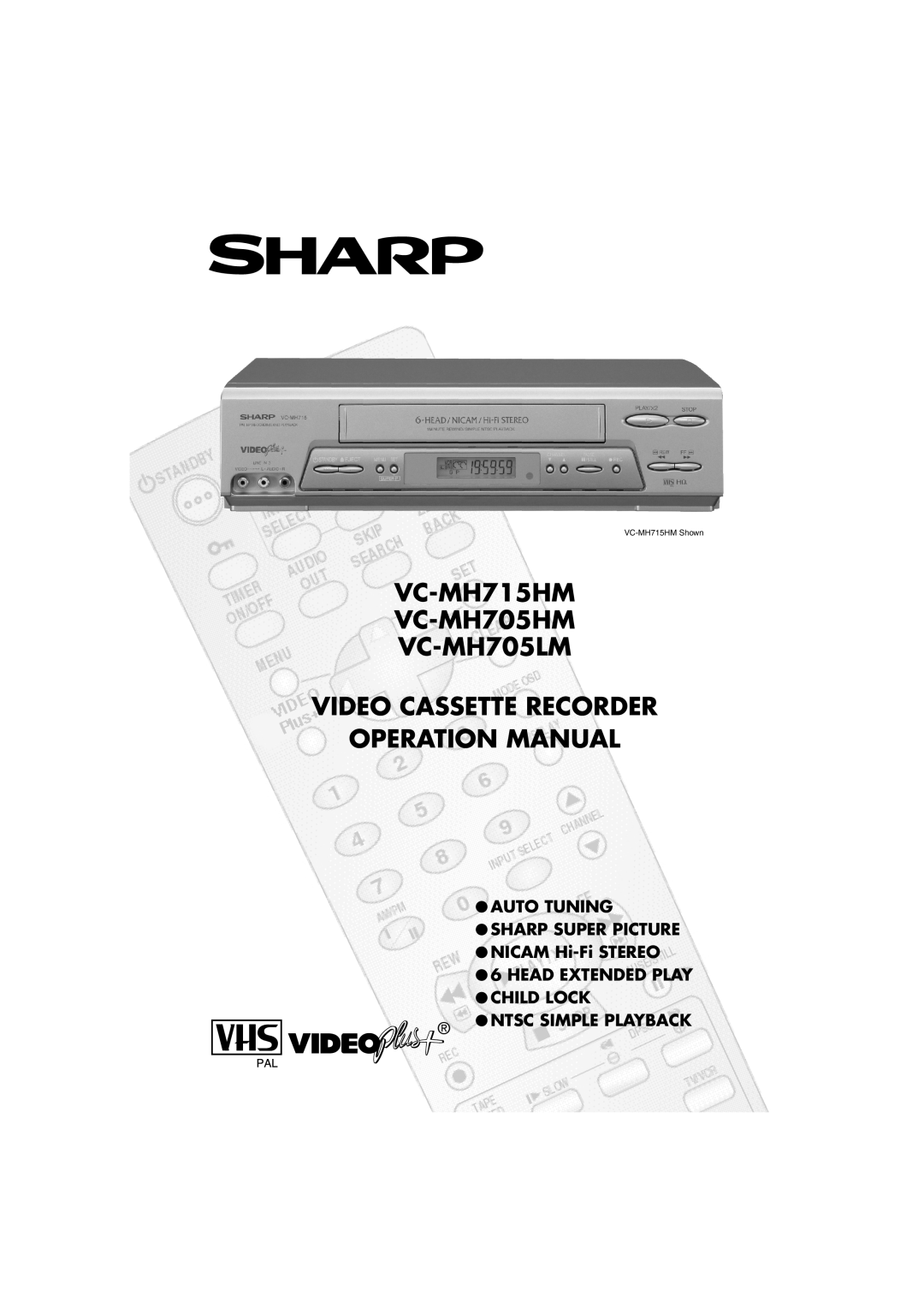 Sharp operation manual VC-MH715HM VC-MH705HM VC-MH705LM, AUTO TUNING SHARP SUPER PICTURE NICAM Hi-FiSTEREO 